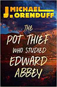 The Pot Thief Who Studied Edward Abbey